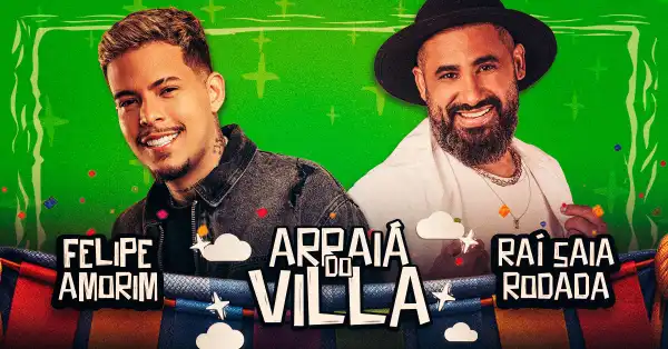Arraiá do Villa com Felipe Amorim e Raí Saia Rodada