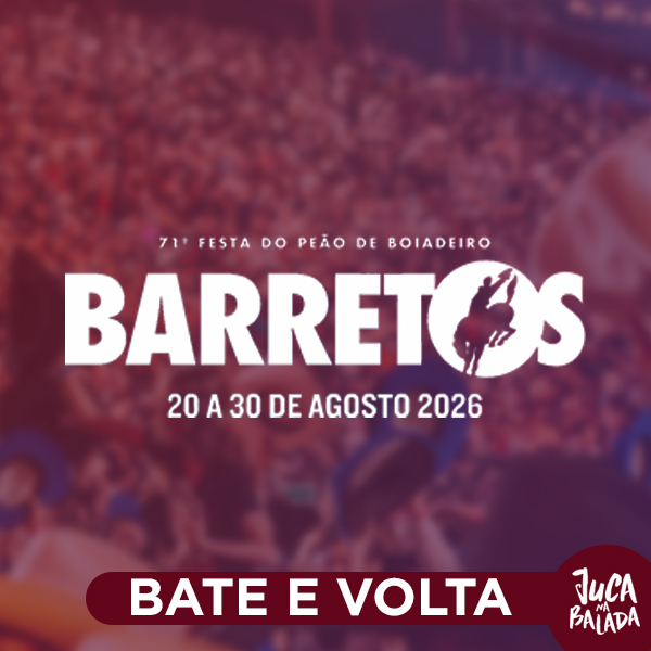 Barretos 2026 - Bate e Volta - Juca na Balada