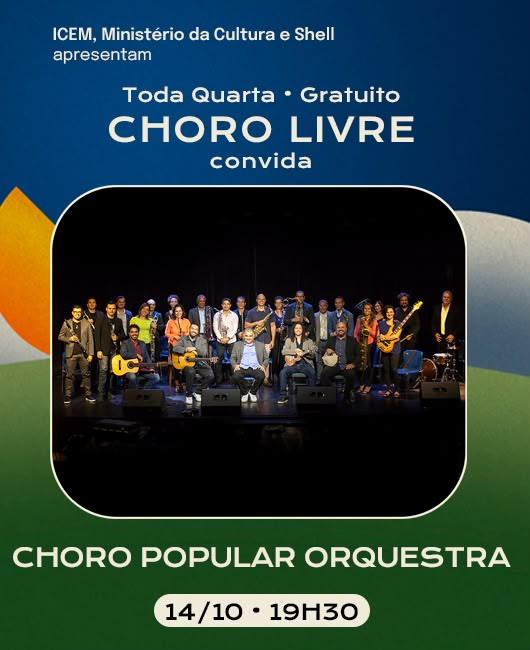 CLUBE DO CHORO CONVIDA CHORO POPULAR ORQUESTRA - CORTESIA