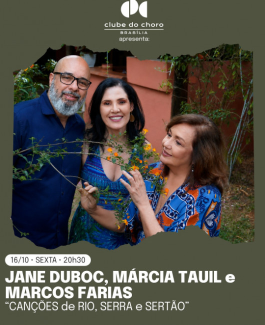 JANE DUBOC, MÁRCIA TAUIL e MARCOS FARIAS – Canções de Rio, Serra e Sertão