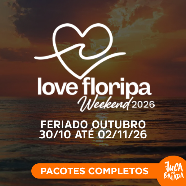 Love Floripa Weekend 2026 - Pacote Completo Hospedagem