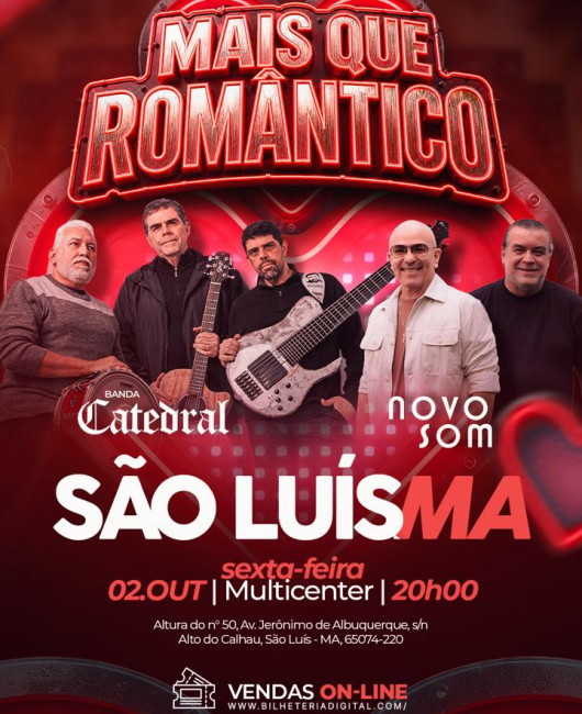 MAIS QUE ROMÂNTICO SÃO LUIS