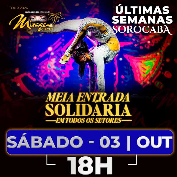 Mirage Circus Sorocaba. SP - 03.OUT às 18h