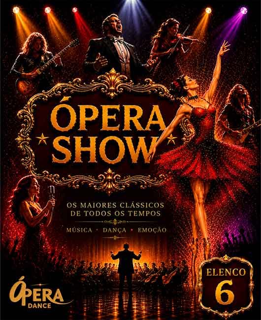 ÓPERA SHOW - ELENCO 6