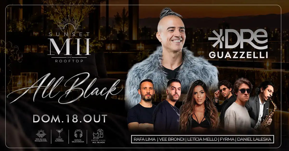 Sunset Edição especial All Black DJ DREE GUAZELLI e Convidados