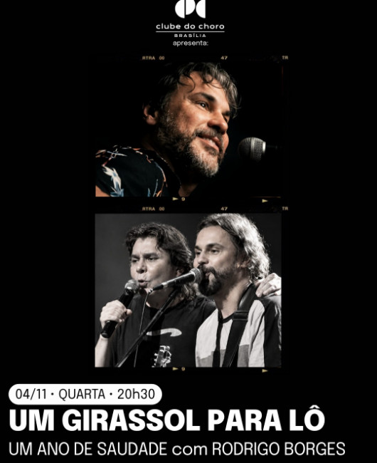 UM GIRASSOL PARA LÔ – Um Ano de Saudade – Com Rodrigo Borges